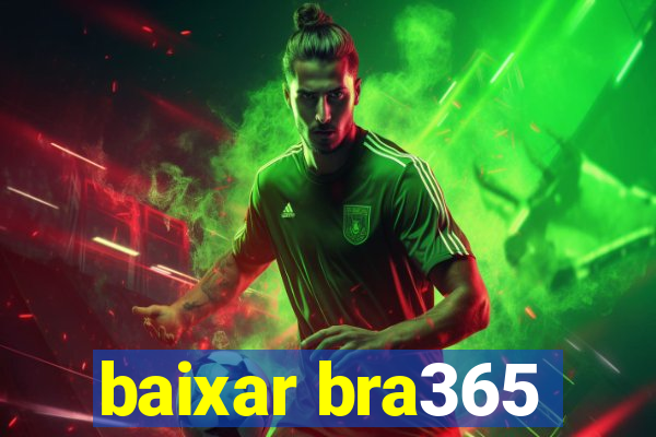 baixar bra365